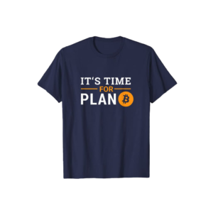 חולצה בעיצוב Its time for plan Bitcoin
